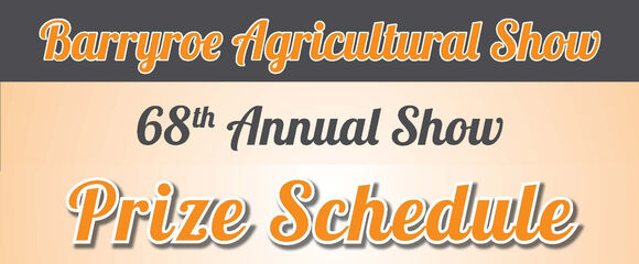 Barryroe Agricultural Show - Prize Schedule